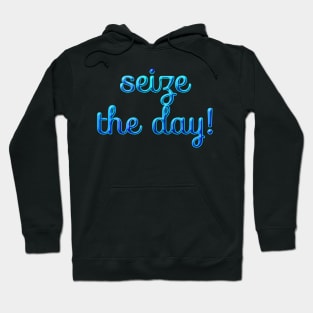 seize the day Hoodie